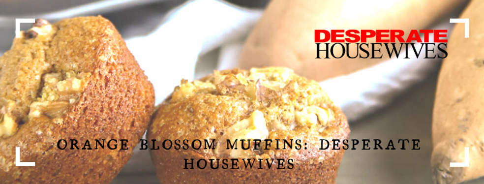Orange Blossom Muffins: